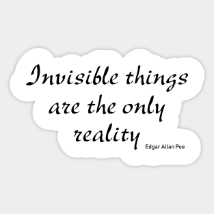 Invisible Things are the Only Reality Sticker